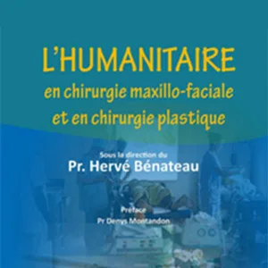 L'humanitaire en chirurgie maxillo-faciale et en chirurgie plastique